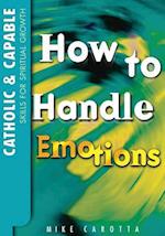 Catholic and Capable: Skills for Spiritual Growth, How to Handle Emotions 