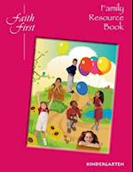 Faith First: Family Resource Book, Kindergarten 