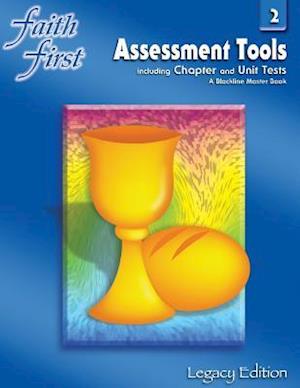 Faith First Legacy Edition: Assessment Tools Including Chapter and Unit Tests; A Blackline Master Book, Grade 2