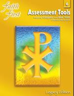 Faith First Legacy Edition: Assessment Tools Including Chapter and Unit Tests; A Blackline Master Book, Grade 6 