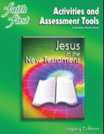 Faith First Legacy Edition: Jesus in the New Testament Activities and Assessment Tools; A Blackline Master Book, Grades 7 and 8 