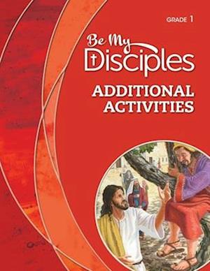 Be My Disiciples: Grade 1 Additional Activities