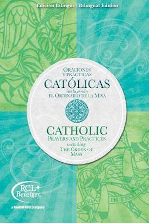 Catholic Prayers and Practices Bilingual Edition: including the Order of Mass