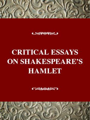 Critical Essays on Shakespeare's "Hamlet"