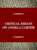 Critical Essays on Angela Carter