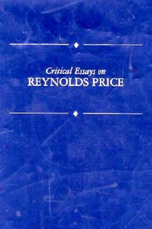 Critical Essays on Reynolds Price