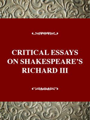 Critical Essays on Shakespeare's Richard III