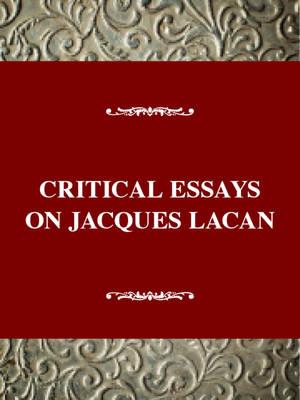 Critical Essays on Jacques Lacan