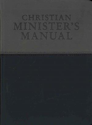 Christian Minister's Manual--Updated and Expanded Duotone Edition