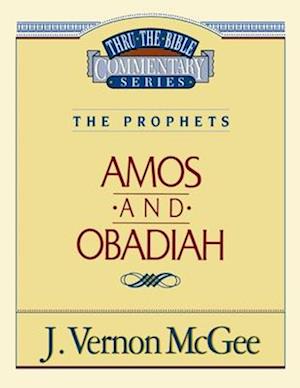 Thru the Bible Vol. 28: The Prophets (Amos/Obadiah)