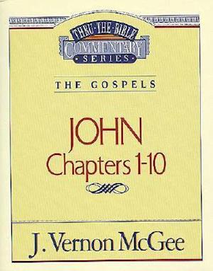 Thru the Bible Vol. 38: The Gospels (John 1-10)