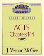 Thru the Bible Vol. 40: Church History (Acts 1-14)