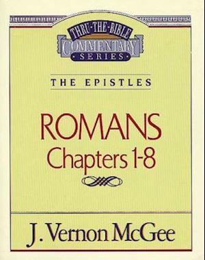 Thru the Bible Vol. 42: The Epistles (Romans 1-8)