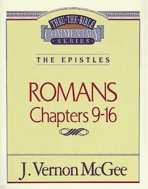 Thru the Bible Vol. 43: The Epistles (Romans 9-16)