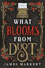 What Blooms from Dust