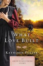 What Love Built