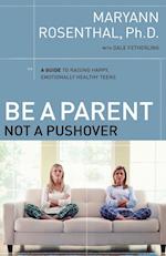 Be a Parent, Not a Pushover