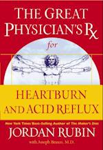 The Great Physician's RX for Heartburn and Acid Reflux