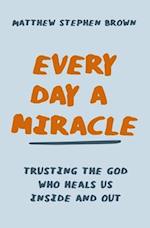 Every Day a Miracle