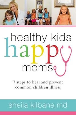 Healthy Kids, Happy Moms