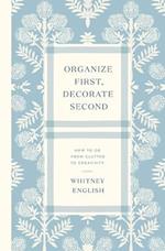 Organize First, Decorate Second