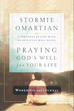 Praying God's Will for Your Life Workbook and Journal