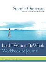 Lord, I Want to Be Whole Workbook and Journal