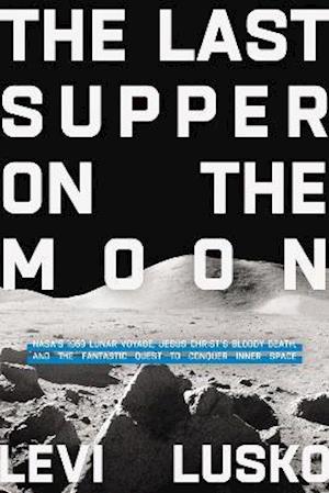 The Last Supper on the Moon