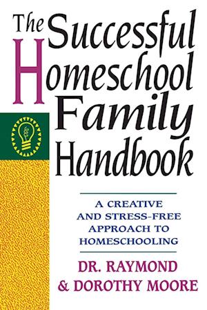 The Successful Homeschool Family Handbook