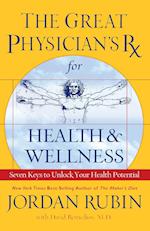 The Great Physician's Rx for Health and Wellness