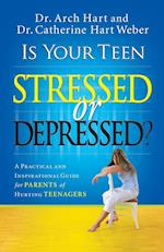 Is Your Teen Stressed or Depressed?
