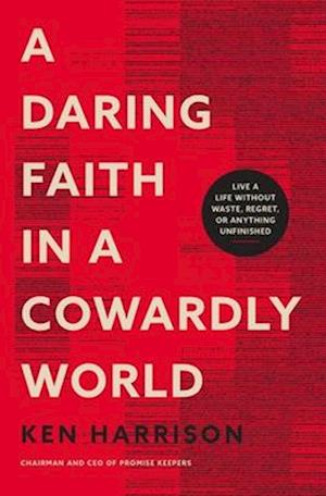 A Daring Faith in a Cowardly World