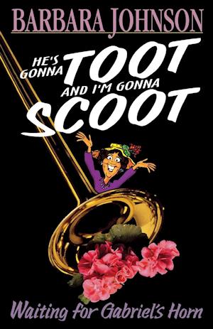 He's Gonna Toot and I'm Gonna Scoot