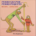 Perro Grande...Perro Pequeno/ Big Dog...Little Dog