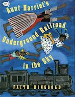 Aunt Harriet's Underground Railroad in the Sky