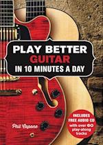 Play Better Guitar in 10 Minutes a Day
