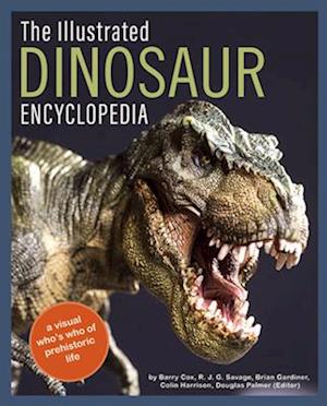The Illustrated Encyclopedia of Dinosaurs and Prehistoric Creatures