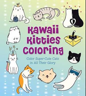 Kawaii Kitties Coloring: Color Super-Cute Cats in All Their Glory
