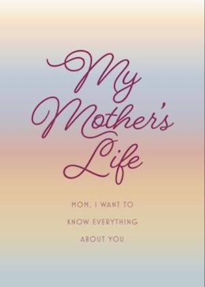 My Mother's Life - Second Edition