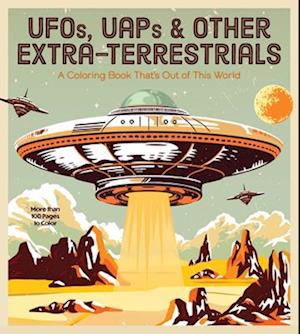 Ufos, Uaps, and Other Extra-Terrestrials