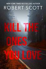 Kill the Ones You Love