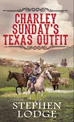 Charley Sunday's Texas Outfit