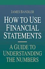 How to Use Financial Statements: A Guide to Understanding the Numbers