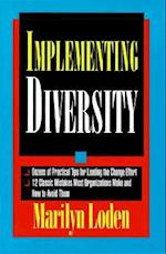 Implementing Diversity: Best Practices for Making Diversity Work in Your Organization