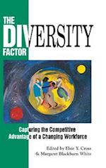 The Diversity Factor: Capturing the Competitive Advantage of a Changing Workforce