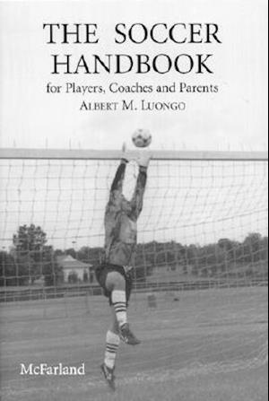 The Soccer Handbook for Players, Coaches and Parents