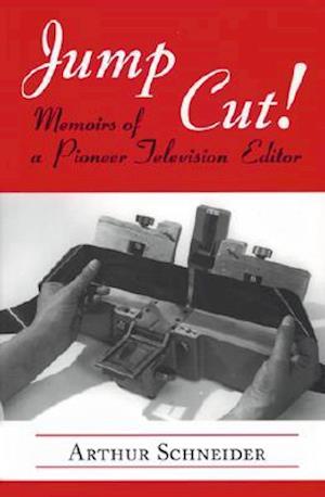 Jump Cut! Memoirs of Pioneer Television Editor