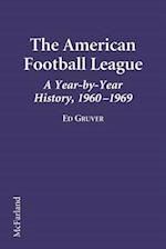 The American Football League a Year-By-Year History, 1960-1969
