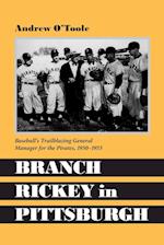 O'Toole, A:  Branch Rickey in Pittsburgh