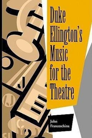 Duke Ellington's Music for the Theatre